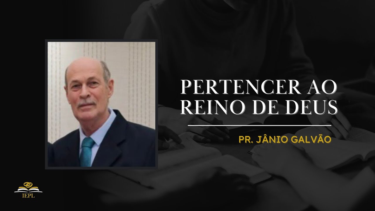 Pertencer ao Reino de Deus | Pr. Jânio Galvão