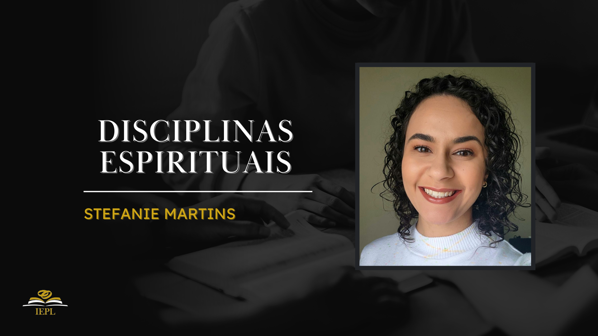 Disciplinas espirituais | Stefanie Martins